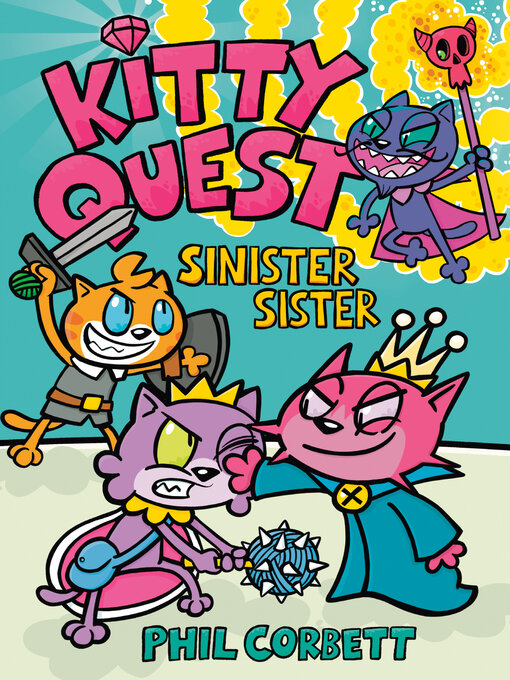 Title details for Kitty Quest: Sinister Sister by Phil Corbett - Available